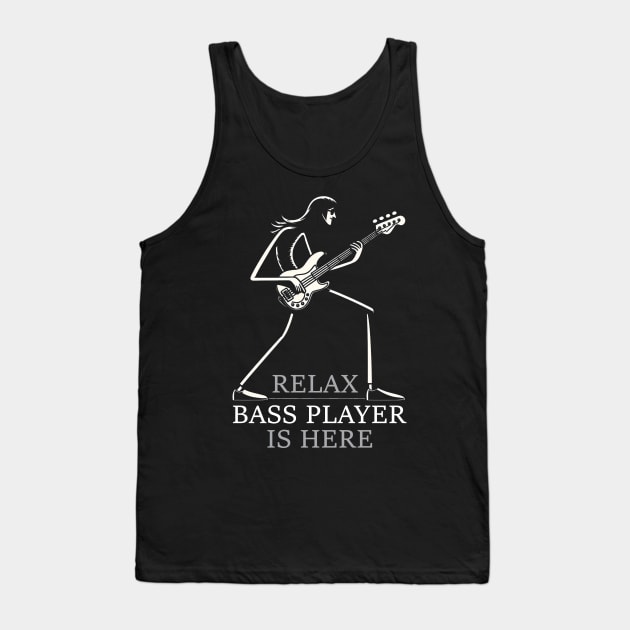 Relax Bass Player Is Here - Funny Distressed Bass Player Design Tank Top by Trendsdk